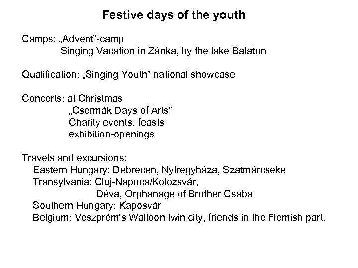 Festive days of the youth Camps: „Advent”-camp Singing Vacation in Zánka, by the lake