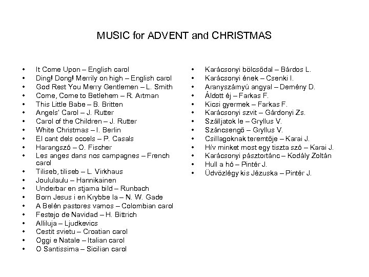 MUSIC for ADVENT and CHRISTMAS • • • • • • It Come Upon