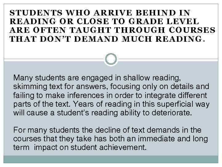 STUDENTS WHO ARRIVE BEHIND IN READING OR CLOSE TO GRADE LEVEL ARE OFTEN TAUGHT