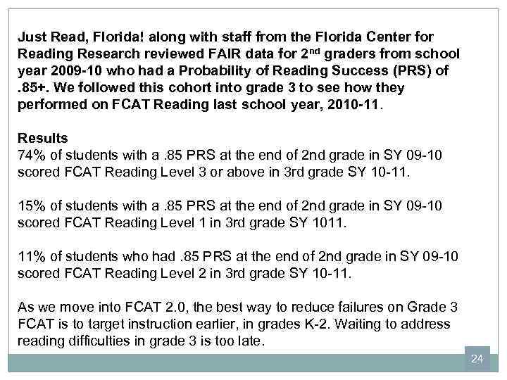Just Read, Florida! along with staff from the Florida Center for Reading Research reviewed