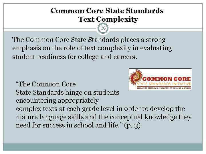 Common Core State Standards Text Complexity 36 The Common Core State Standards places a