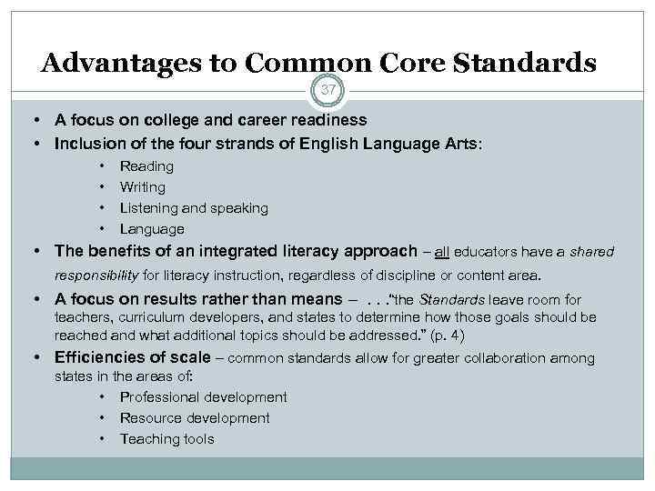 Advantages to Common Core Standards 37 • A focus on college and career readiness