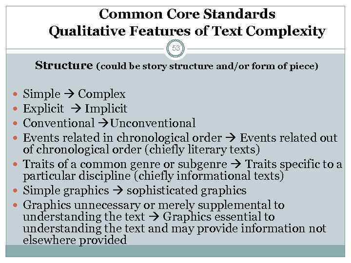 Common Core Standards Qualitative Features of Text Complexity 53 Structure (could be story structure