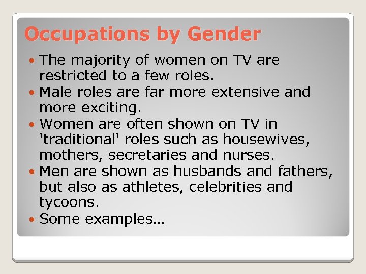 Occupations by Gender The majority of women on TV are restricted to a few