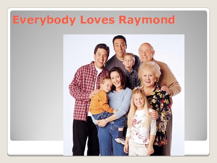 Everybody Loves Raymond 