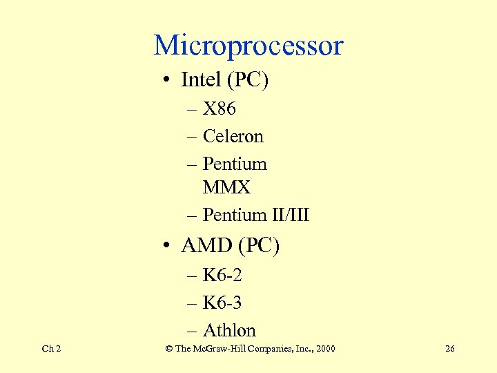 Microprocessor • Intel (PC) – X 86 – Celeron – Pentium MMX – Pentium