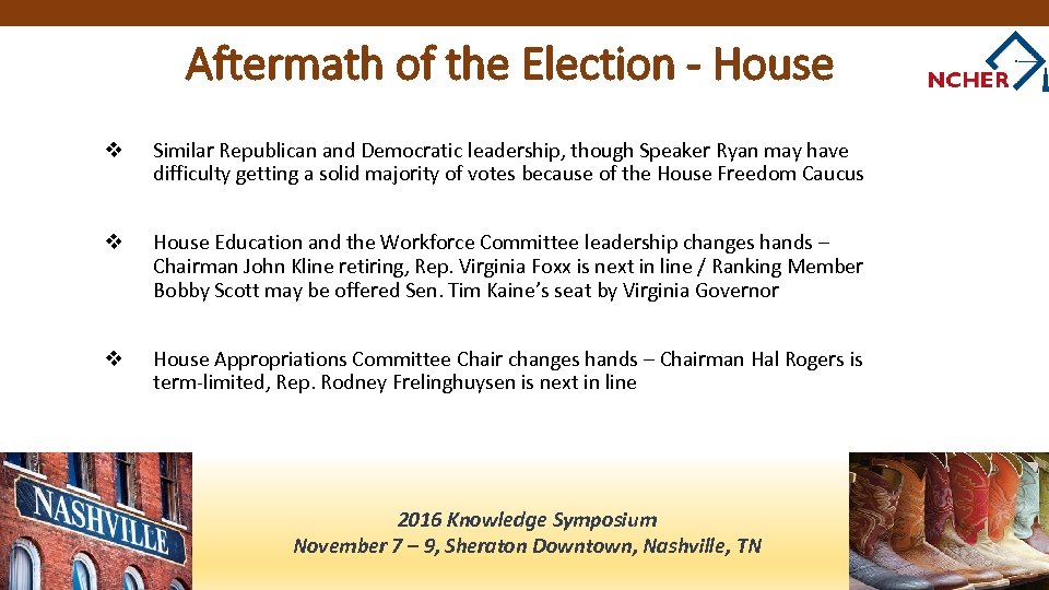 Aftermath of the Election - House v Similar Republican and Democratic leadership, though Speaker