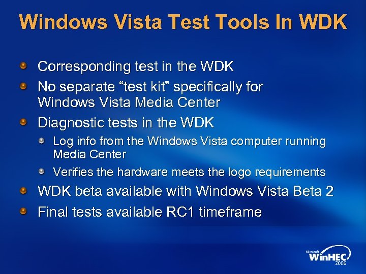 Windows Vista Test Tools In WDK Corresponding test in the WDK No separate “test