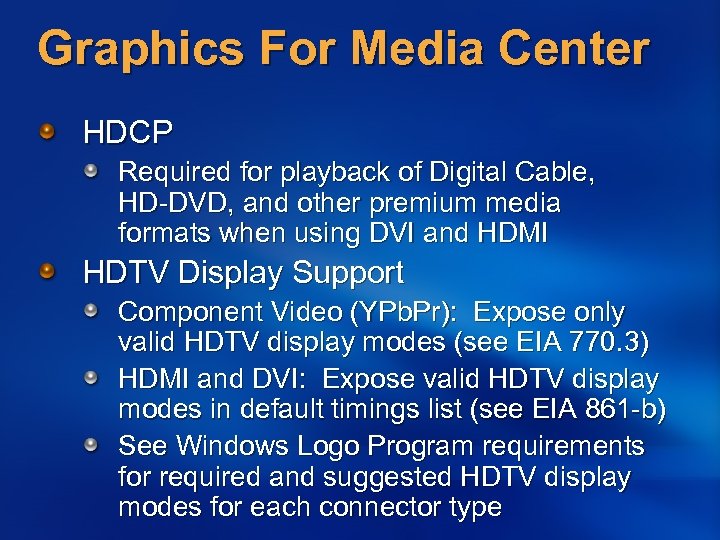 Graphics For Media Center HDCP Required for playback of Digital Cable, HD-DVD, and other