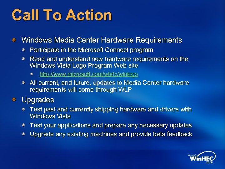 Call To Action Windows Media Center Hardware Requirements Participate in the Microsoft Connect program