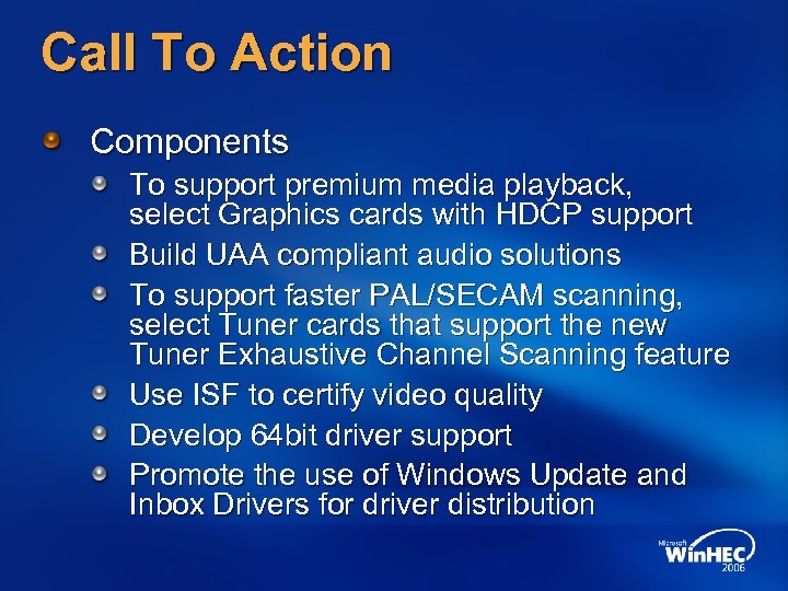 Call To Action Components To support premium media playback, select Graphics cards with HDCP