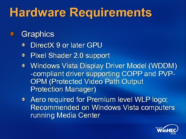 Hardware Requirements Graphics Direct. X 9 or later GPU Pixel Shader 2. 0 support
