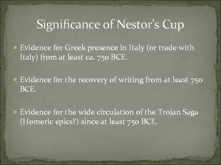 Significance of Nestor’s Cup Evidence for Greek presence in Italy (or trade with Italy)