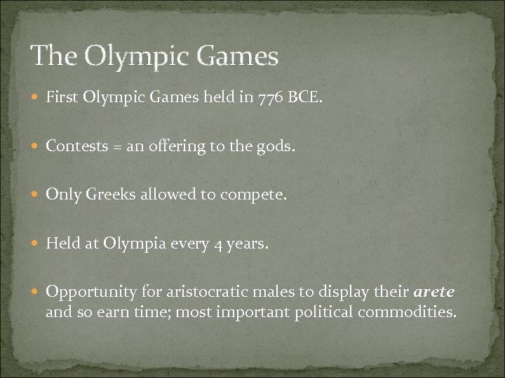 The Olympic Games First Olympic Games held in 776 BCE. Contests = an offering