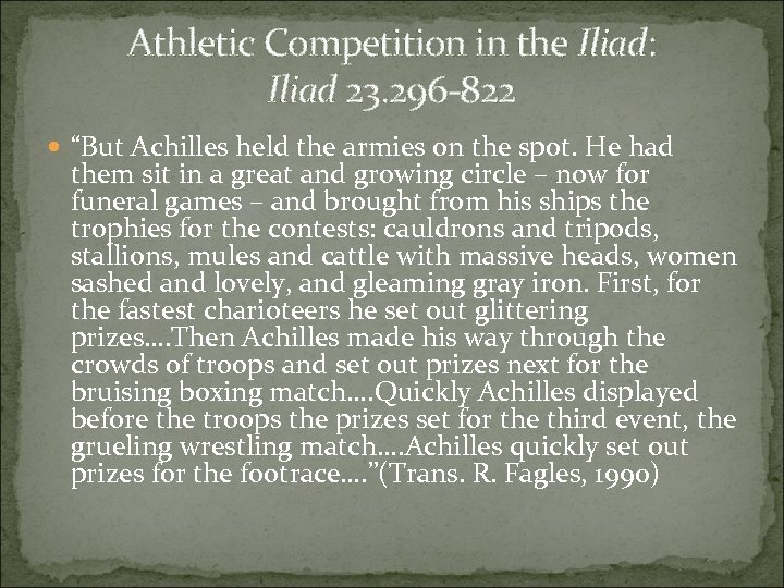 Athletic Competition in the Iliad: Iliad 23. 296 -822 “But Achilles held the armies