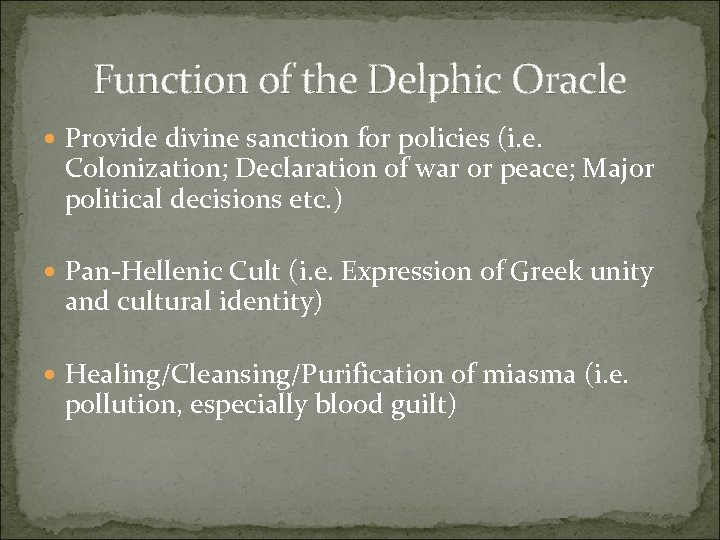 Function of the Delphic Oracle Provide divine sanction for policies (i. e. Colonization; Declaration