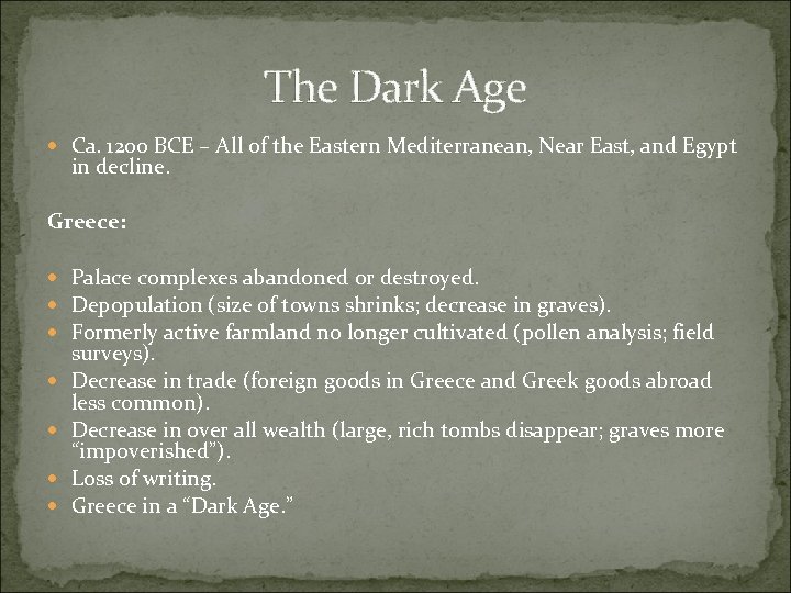 The Dark Age Ca. 1200 BCE – All of the Eastern Mediterranean, Near East,