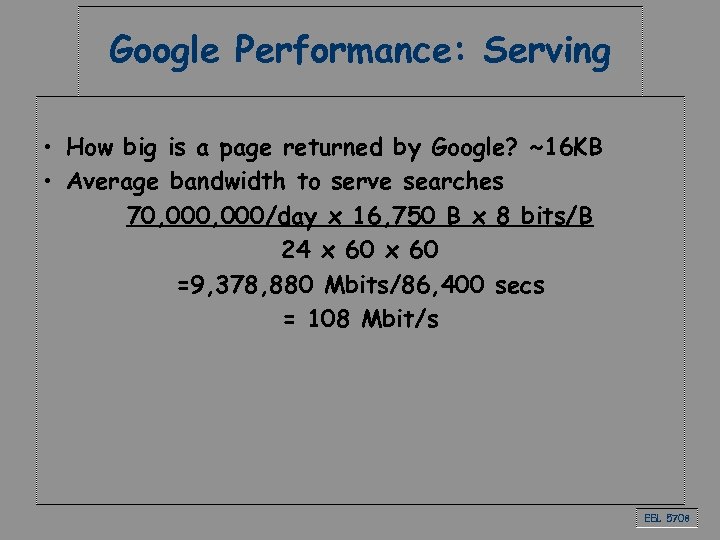 Google Performance: Serving • How big is a page returned by Google? ~16 KB