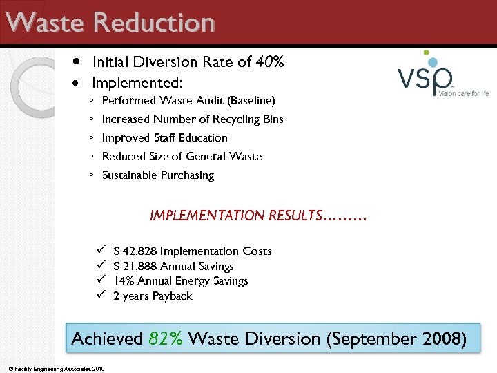 Waste Reduction Initial Diversion Rate of 40% Implemented: ◦ ◦ ◦ Performed Waste Audit