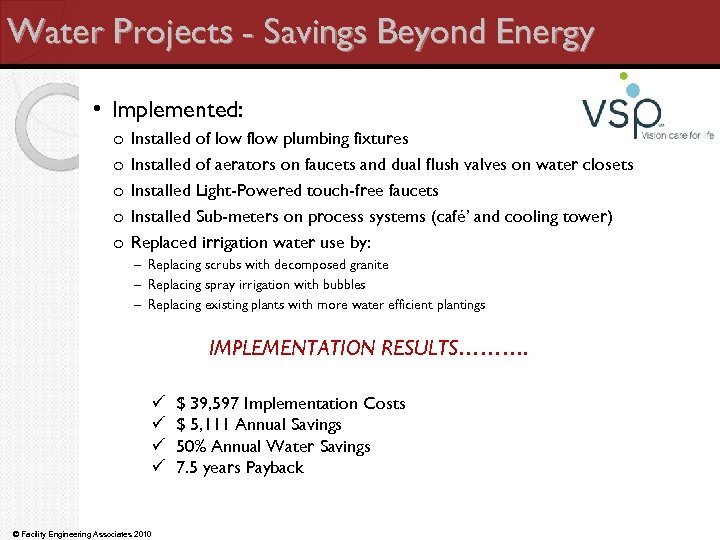 Water Projects - Savings Beyond Energy • Implemented: o o o Installed of low