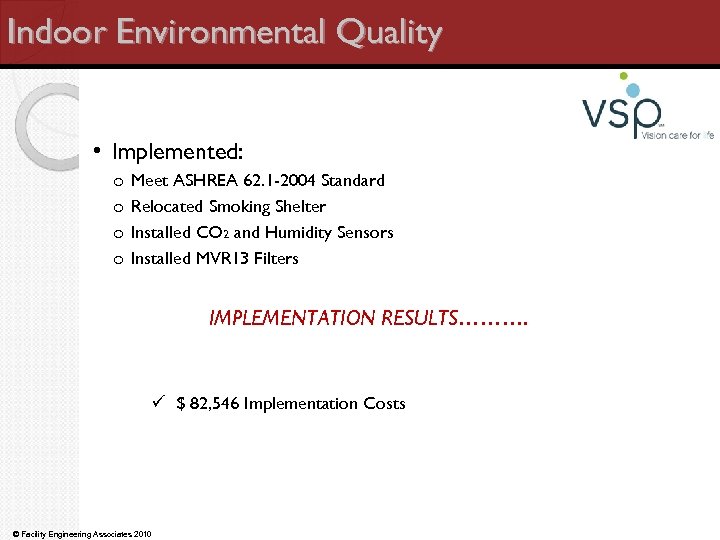 Indoor Environmental Quality • Implemented: o o Meet ASHREA 62. 1 -2004 Standard Relocated