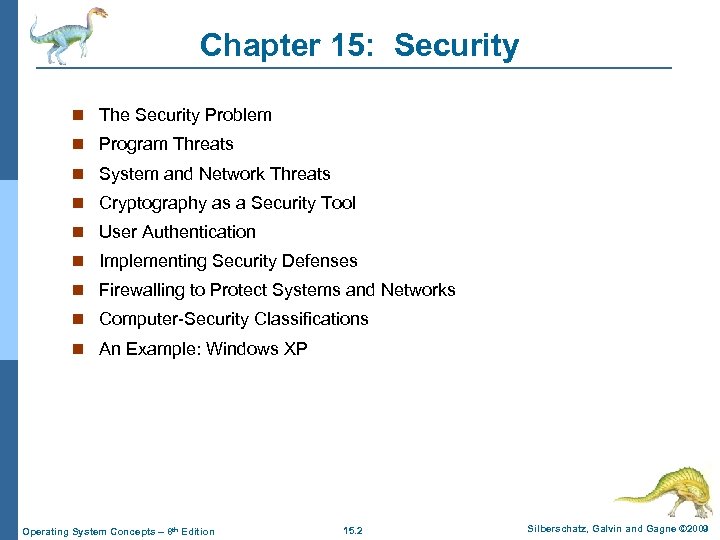 Chapter 15: Security n The Security Problem n Program Threats n System and Network