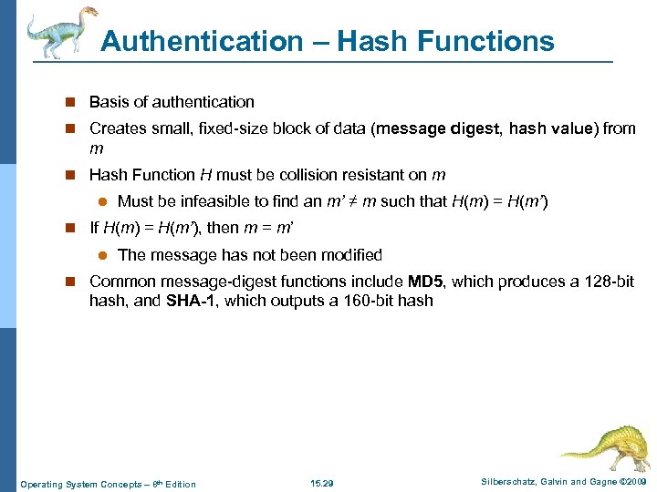 Authentication – Hash Functions n Basis of authentication n Creates small, fixed-size block of