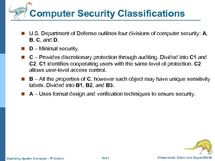 Computer Security Classifications n U. S. Department of Defense outlines four divisions of computer