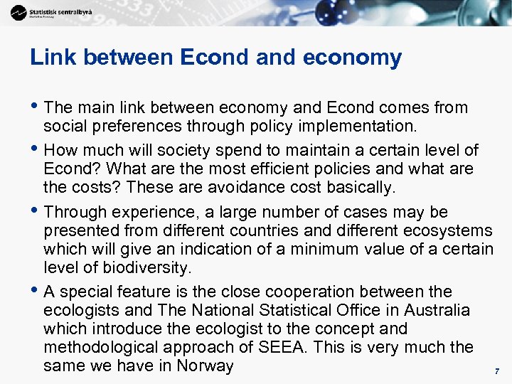7 Link between Econd and economy • The main link between economy and Econd
