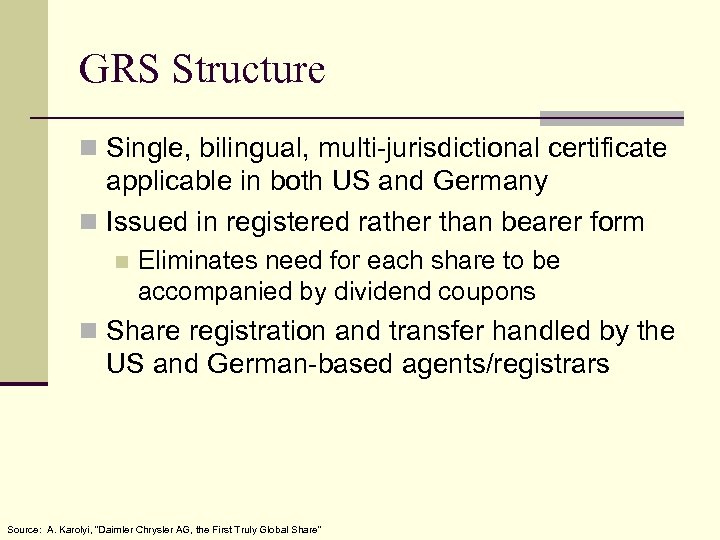 GRS Structure n Single, bilingual, multi-jurisdictional certificate applicable in both US and Germany n