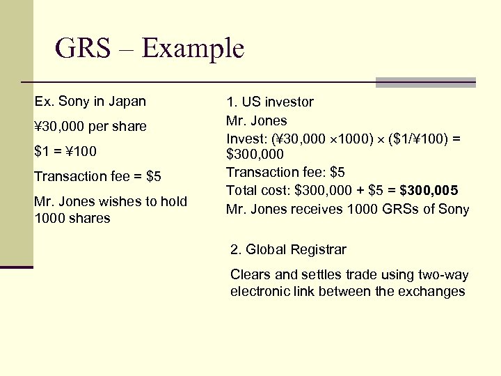 GRS – Example Ex. Sony in Japan ¥ 30, 000 per share $1 =