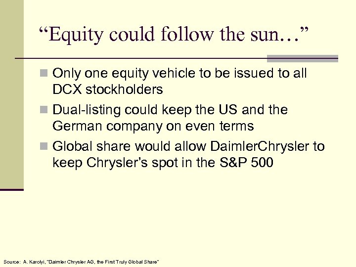 “Equity could follow the sun…” n Only one equity vehicle to be issued to