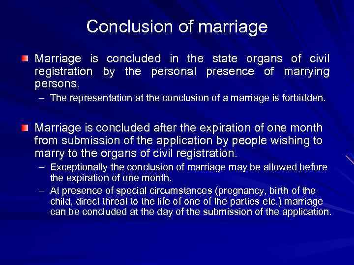Conclusion of marriage Marriage is concluded in the state organs of civil registration by