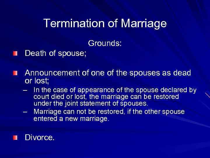 Termination of Marriage Grounds: Death of spouse; Announcement of one of the spouses as