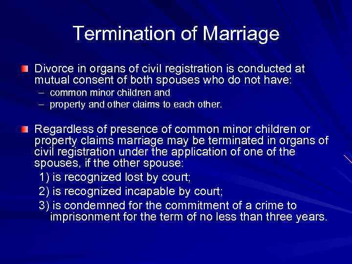 Termination of Marriage Divorce in organs of civil registration is conducted at mutual consent