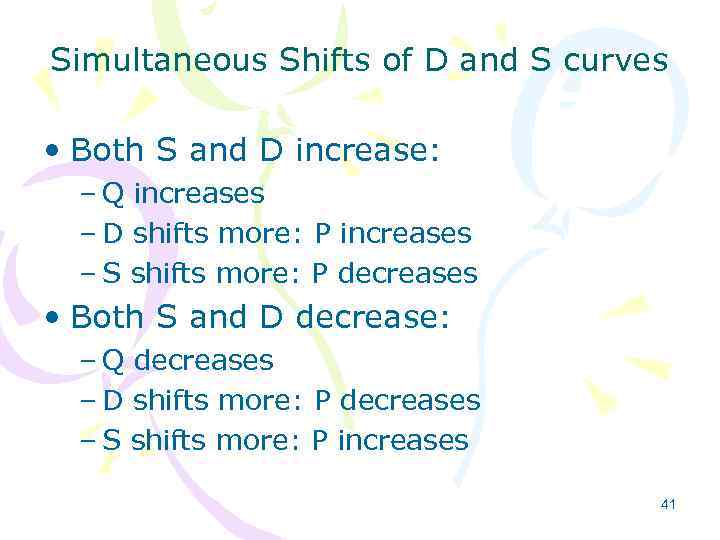 Simultaneous Shifts of D and S curves • Both S and D increase: –