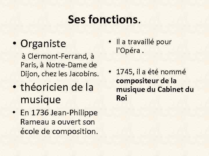 Ses fonctions. • Organiste à Clermont-Ferrand, à Paris, à Notre-Dame de Dijon, chez les