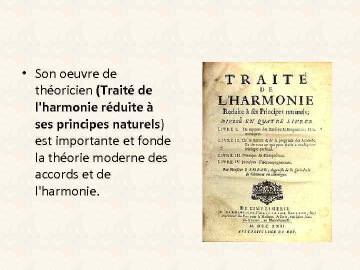  • Son oeuvre de théoricien (Traité de l'harmonie réduite à ses principes naturels)