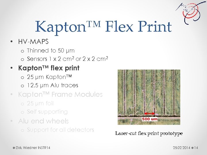 Kapton™ Flex Print • HV-MAPS o Thinned to 50 μm o Sensors 1 x