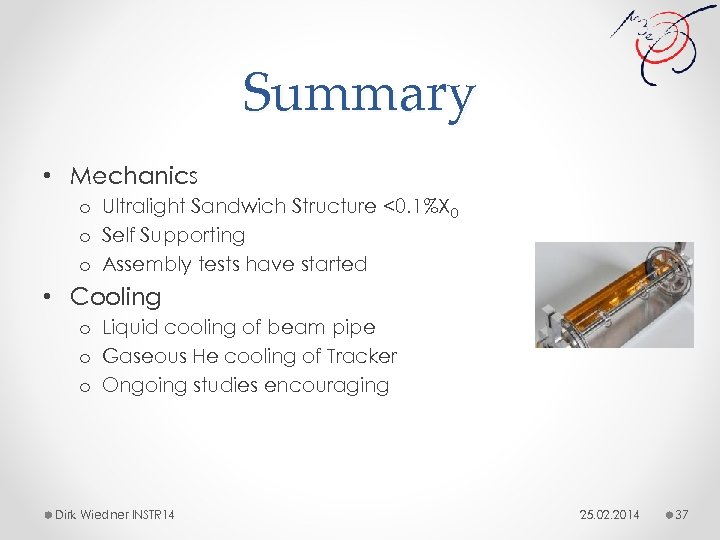 Summary • Mechanics o Ultralight Sandwich Structure <0. 1%X 0 o Self Supporting o