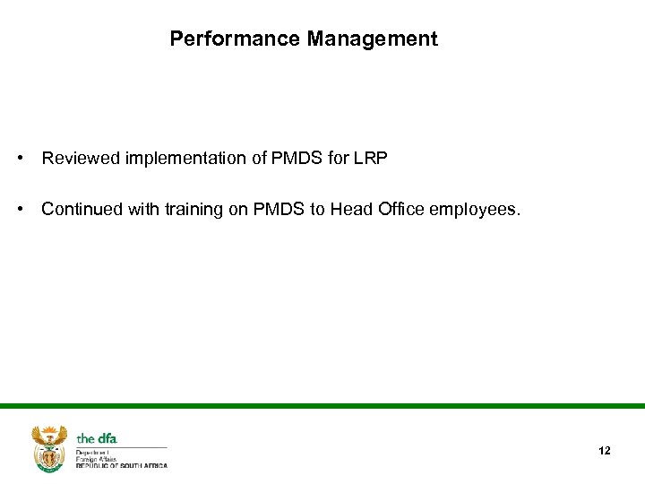 Performance Management • Reviewed implementation of PMDS for LRP • Continued with training on