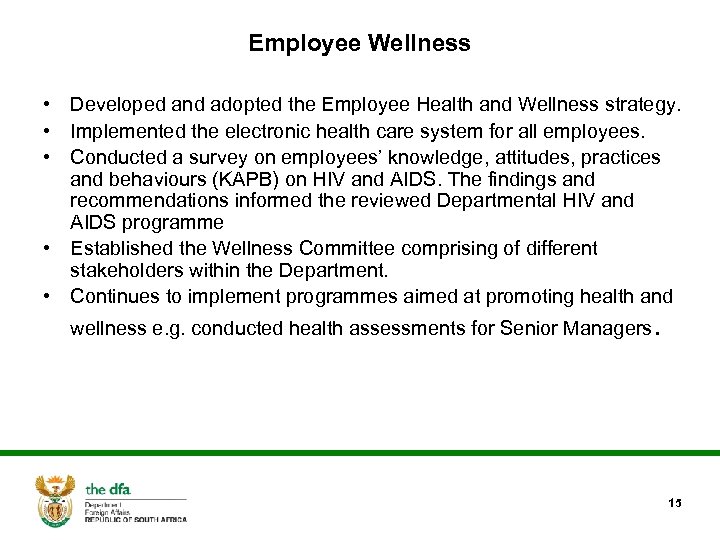 Employee Wellness • Developed and adopted the Employee Health and Wellness strategy. • Implemented