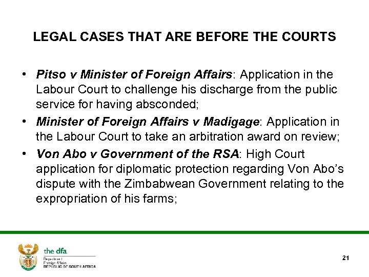 LEGAL CASES THAT ARE BEFORE THE COURTS • Pitso v Minister of Foreign Affairs: