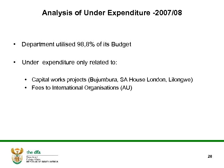 Analysis of Under Expenditure -2007/08 • Department utilised 98, 8% of its Budget •