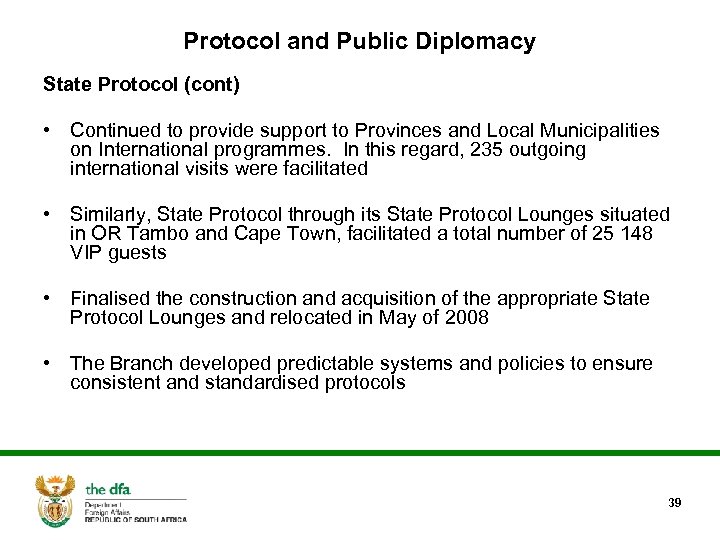 Protocol and Public Diplomacy State Protocol (cont) • Continued to provide support to Provinces