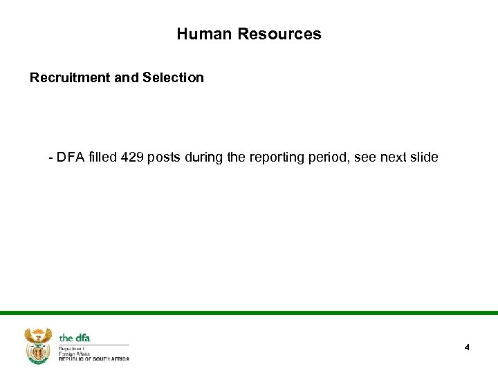 Human Resources Recruitment and Selection - DFA filled 429 posts during the reporting period,