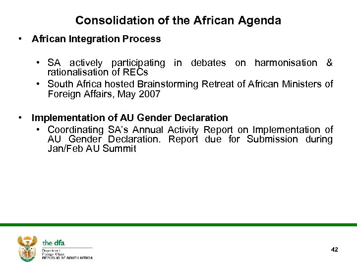 Consolidation of the African Agenda • African Integration Process • SA actively participating in