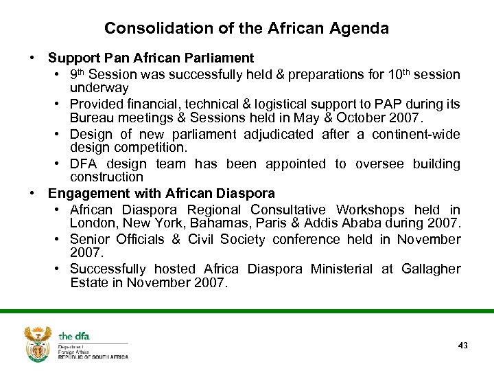 Consolidation of the African Agenda • Support Pan African Parliament • 9 th Session