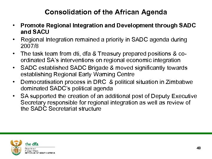 Consolidation of the African Agenda • Promote Regional Integration and Development through SADC and