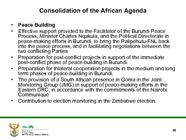 Consolidation of the African Agenda • Peace Building • Effective support provided to the